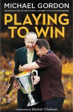 Playing to Win: The Inside Story of Premiership Glory