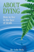 About Dying - How to live in the face of death