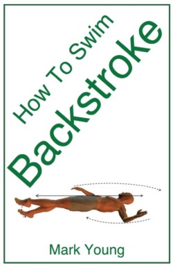 How To Swim Backstroke