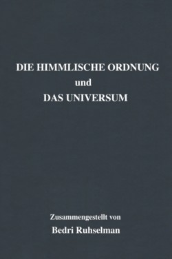 Himmlische Ordnung und Das Universum