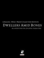 Raging Swan's Dwellers Amid Bones Collector's Edition