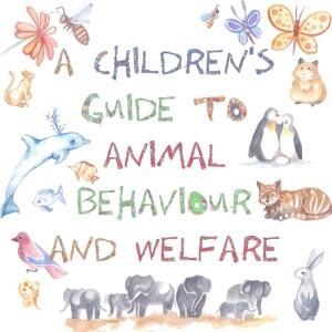 Children's Guide to Animal Behaviour and Welfare