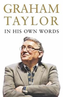 Graham Taylor In His Own Words