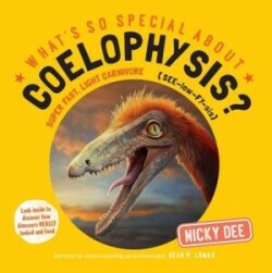 What's So Special About Coelophysis