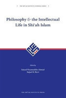 Philosophy and The Intellectual Life In Shi'ah Islam