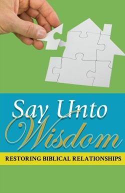 Say Unto Wisdom