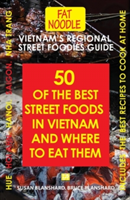 Vietnam's Regional Street Foodies Guide