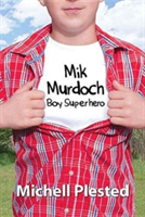 Mik Murdoch, Boy Superhero