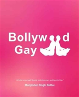 Bollywood Gay: 'A Help Yourself Book to Living an Authentic Life.'
