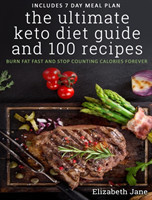 Ultimate Keto Diet Guide & 100 Recipes