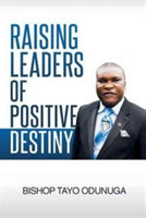 Raising Leaders Of Positive Destiny