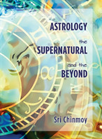 Astrology, the Supernatural and the Beyond
