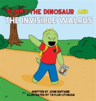Tommy the Dinosaur and the Invisible Walrus
