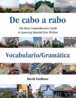 De cabo a rabo - Vocabulario/Gramática The Most Comprehensive Guide to Learning Spanish Ever Written