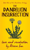 Dandelion Insurrection - Love and Revolution -