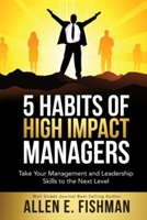 5 Habits of High Impact Managers