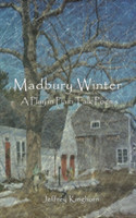 Madbury Winter A Play in Plain Talk Poems