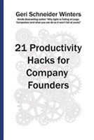 21 Productivity Hacks for Company Founders