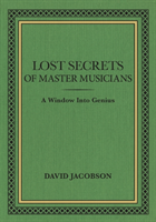 Lost Secrets of Master Musicians