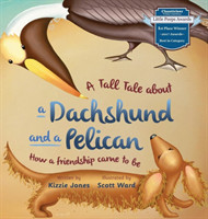 Tall Tale About a Dachshund and a Pelican (Hard Cover)