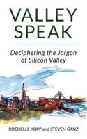 Valley Speak Deciphering the Jargon of Silicon Valley