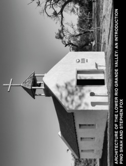 Architecture of the Lower Rio Grande Valley