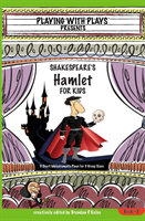 Shakespeares Hamlet for Kids Plays 5