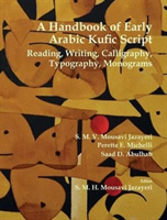 Handbook of Early Arabic Kufic Script Reading, Writing, Calligraphy, Typography, Monograms