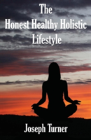 Honest, Healthy, Holistic Lifestyle