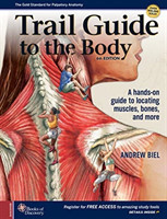 Trail Guide to the Body, 6th Ed.