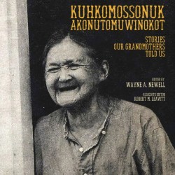 Kuhkomossonuk Akonutomuwinokot Stories Our Grandmothers Told Us