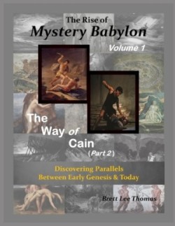 Rise of Mystery Babylon - The Way of Cain (Part 2)