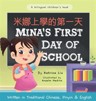 Mina's First Day of School (Bilingual Chinese with Pinyin and English - Traditional Chinese Version)