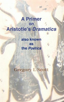 Primer on Aristotle's DRAMATICS