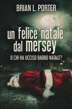 felice Natale dal Mersey - O Chi ha ucciso Babbo Natale?