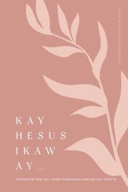 Kay Hesus Ikaw Ay