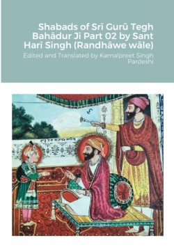 Shabads of Srī Gurū Tegh Bahādur Jī Part 02 by Sant Harī Singh (Randhāwe wāle)