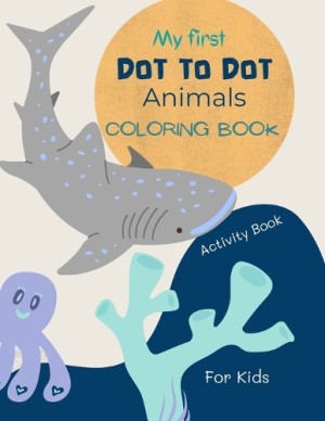 Dot to Dot Animals Book for Kids