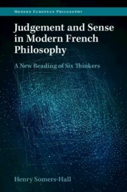 Judgement and Sense in Modern French Philosophy