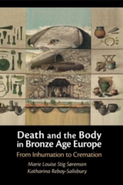 Death and the Body in Bronze Age Europe