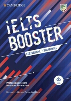 Cambridge English Exam Boosters IELTS Booster General Training with Photocopiable Exam Resources for Teachers