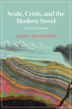 Scale, Crisis, and the Modern Novel