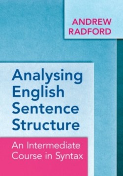 Analysing English Sentence Structure An Intermediate Course in Syntax
