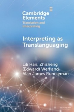 Interpreting as Translanguaging Theory, Research, and Practice