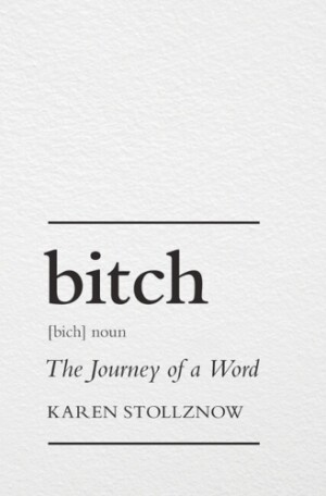 Bitch The Journey of a Word