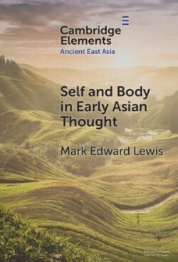 Self and Body in Early East Asian Thought