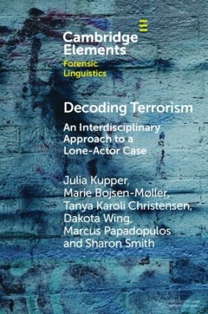 Decoding Terrorism An Interdisciplinary Approach to a Lone-Actor Case