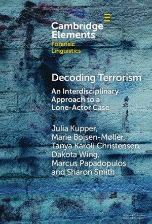 Decoding Terrorism An Interdisciplinary Approach to a Lone-Actor Case