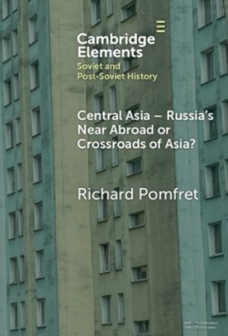 Central Asia - Russia's Near Abroad or Crossroads of Asia?