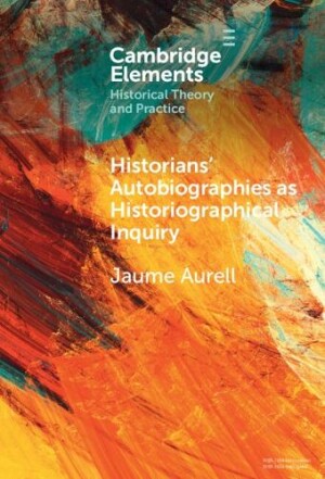 Historians' Autobiographies as Historiographical Inquiry